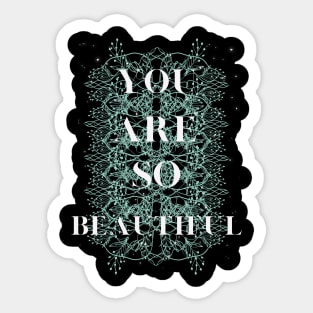 you are so beautiful Sticker